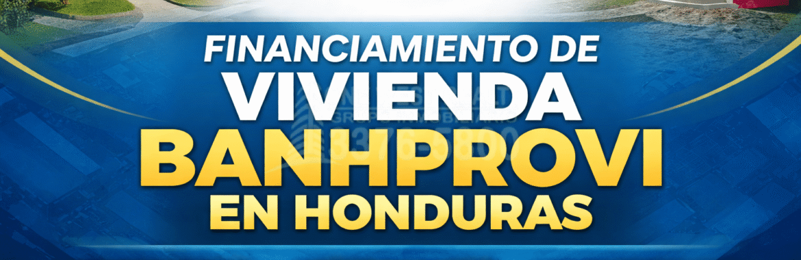 Compra tu Casa en Honduras Hoy con BANHPROVI | One West Realty