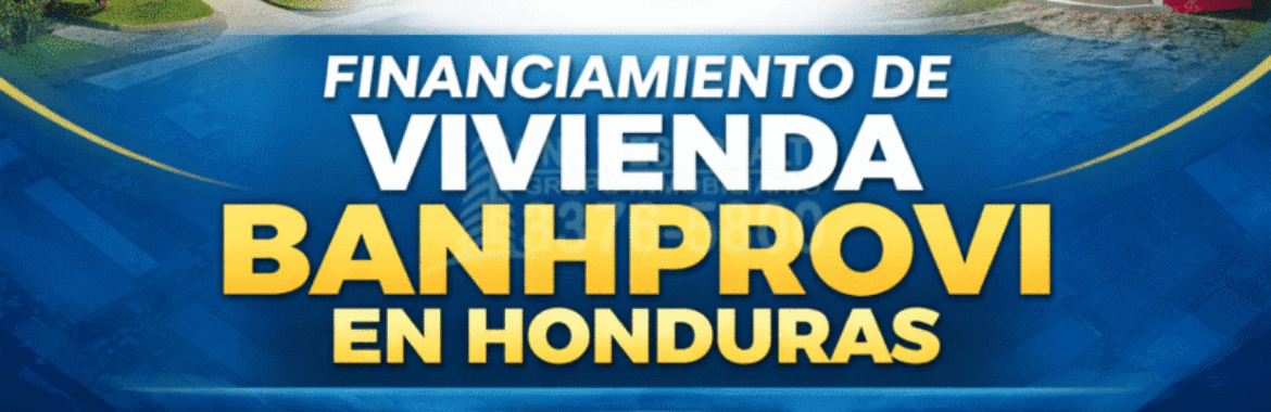 Compra tu Casa en Honduras Hoy con BANHPROVI | One West Realty