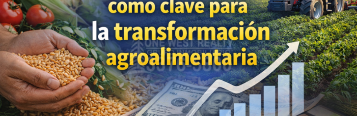 El financiamiento como clave para la transformación agroalimentaria