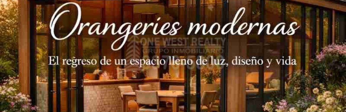 Orangeries modernas el regreso de un espacio lleno de luz, diseño y vida