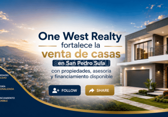 One West Realty fortalece la venta de casas en San Pedro Sula con propiedades, asesoría y financiamiento disponible