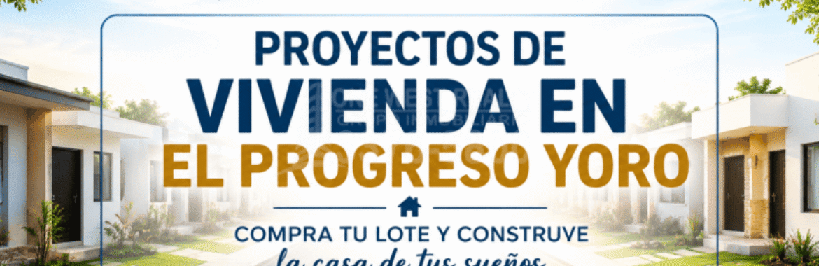 Proyectos de Vivienda en El Progreso Yoro: Invierte en tu futuro con One West Realty
