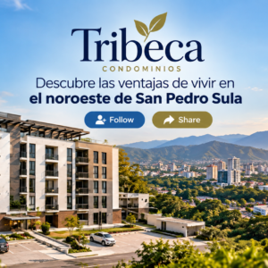 Descubre las ventajas de vivir en el noroeste de San Pedro Sula